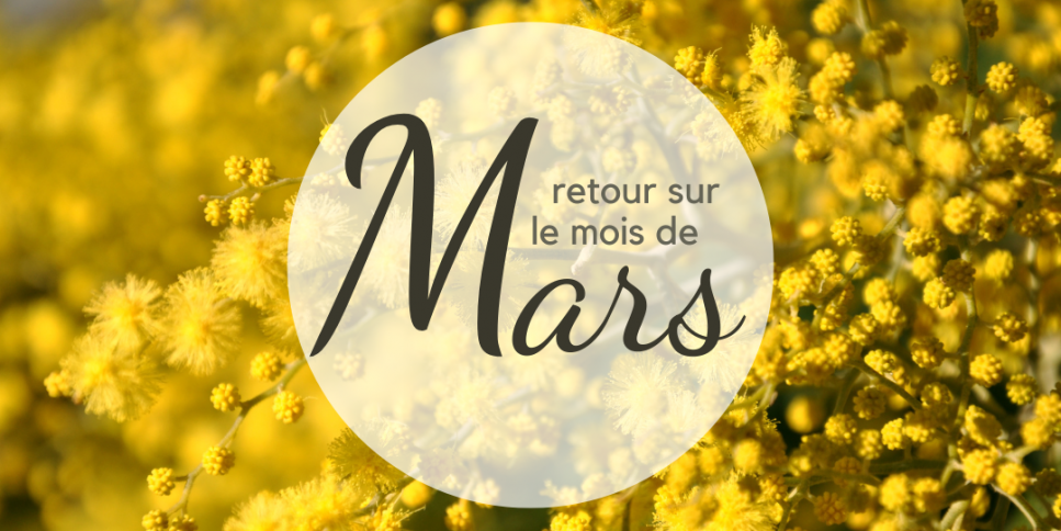 Retour sur le mois de Mars